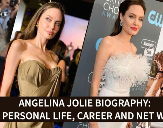 Angelina Jolie - Age, Personal life, career and Net Worth